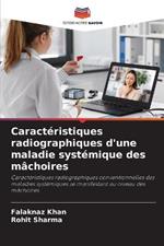 Caracteristiques radiographiques d'une maladie systemique des machoires