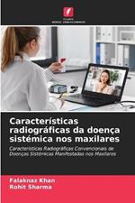 Caracteristicas radiograficas da doenca sistemica nos maxilares