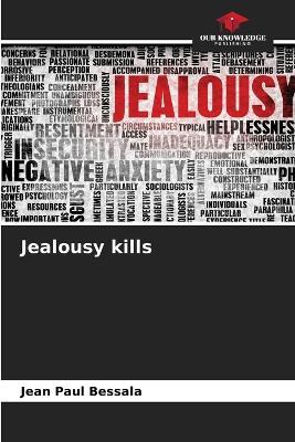 Jealousy kills - Jean Paul Bessala - cover