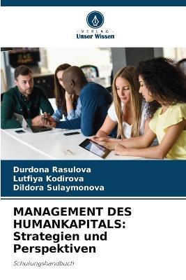 Management Des Humankapitals: Strategien und Perspektiven - Durdona Rasulova,Lutfiya Kodirova,Dildora Sulaymonova - cover