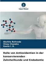 Rolle von Antioxidantien in der konservierenden Zahnheilkunde und Endodontie