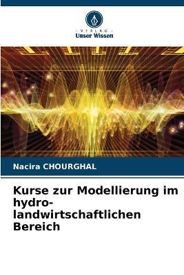 Kurse zur Modellierung im hydro-landwirtschaftlichen Bereich - Nacira Chourghal - cover