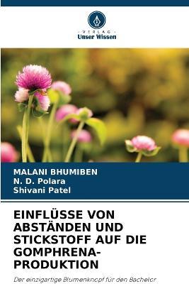 Einflusse Von Abstanden Und Stickstoff Auf Die Gomphrena-Produktion - Malani Bhumiben,N D Polara,Shivani Patel - cover