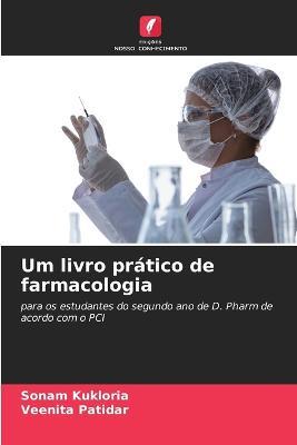 Um livro pratico de farmacologia - Sonam Kukloria,Veenita Patidar - cover