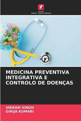 Medicina Preventiva Integrativa E Controlo de Doencas - Vikram Singh,Girija Kumari - cover