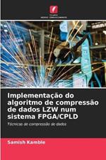 Implementacao do algoritmo de compressao de dados LZW num sistema FPGA/CPLD