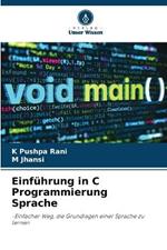 Einfuhrung in C Programmierung Sprache