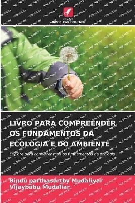 Livro Para Compreender OS Fundamentos Da Ecologia E Do Ambiente - Bindu Parthasarthy Mudaliyar,Vijaybabu Mudaliar - cover