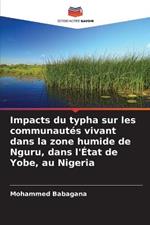 Impacts du typha sur les communautes vivant dans la zone humide de Nguru, dans l'Etat de Yobe, au Nigeria