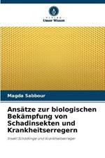 Ansatze zur biologischen Bekampfung von Schadinsekten und Krankheitserregern