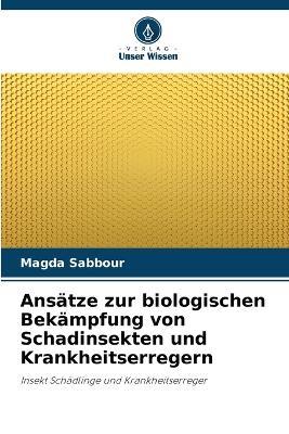 Ansatze zur biologischen Bekampfung von Schadinsekten und Krankheitserregern - Magda Sabbour - cover