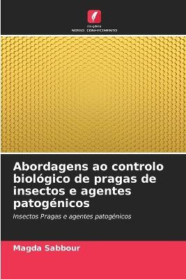 Abordagens ao controlo biologico de pragas de insectos e agentes patogenicos - Magda Sabbour - cover