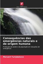 Consequencias das emergencias naturais e de origem humana