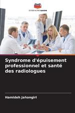 Syndrome d'epuisement professionnel et sante des radiologues