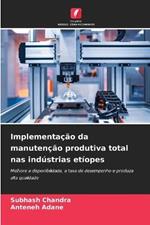 Implementacao da manutencao produtiva total nas industrias etiopes