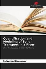 Quantification and Modeling of Solid Transport in a River