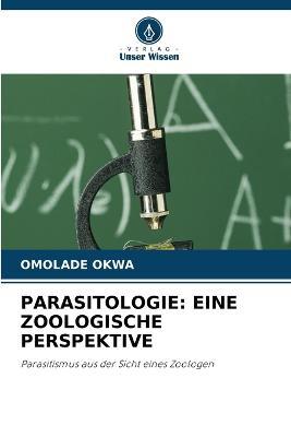 Parasitologie: Eine Zoologische Perspektive - Omolade Okwa - cover