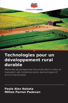 Technologies pour un developpement rural durable - Paulo Alex Nakata,Milton Parron Padovan - cover