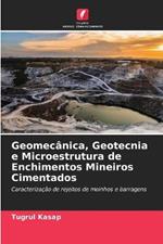 Geomecanica, Geotecnia e Microestrutura de Enchimentos Mineiros Cimentados