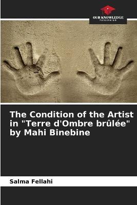 The Condition of the Artist in "Terre d'Ombre brulee" by Mahi Binebine - Salma Fellahi - cover