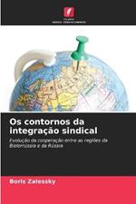 Os contornos da integracao sindical