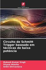 Circuito de Schmitt Trigger baseado em tecnicas de baixa potencia