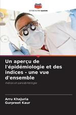 Un apercu de l'epidemiologie et des indices - une vue d'ensemble