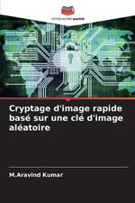 Cryptage d'image rapide base sur une cle d'image aleatoire