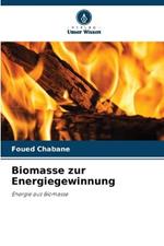 Biomasse zur Energiegewinnung