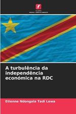 A turbulencia da independencia economica na RDC