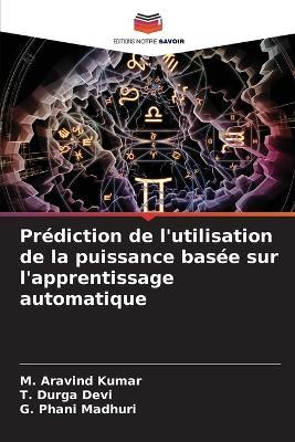 Prediction de l'utilisation de la puissance basee sur l'apprentissage automatique - M Aravind Kumar,T Durga Devi,G Phani Madhuri - cover