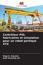 Controleur PID, fabrication et simulation pour un robot portique XYZ
