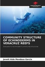 Community Structure of Echinoderms in Veracruz Reefs