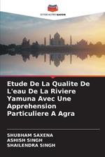 Etude De La Qualite De L'eau De La Riviere Yamuna Avec Une Apprehension Particuliere A Agra