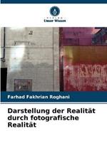 Darstellung der Realitat durch fotografische Realitat