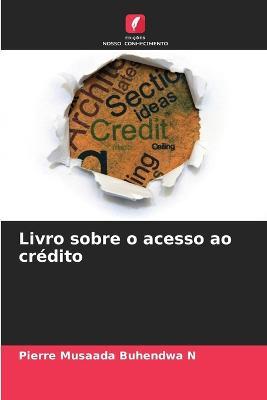 Livro sobre o acesso ao credito - Pierre Musaada Buhendwa N - cover