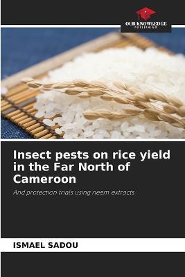 Insect pests on rice yield in the Far North of Cameroon - Ismael Sadou - cover