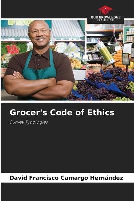 Grocer's Code of Ethics - David Francisco Camargo Hernandez - cover