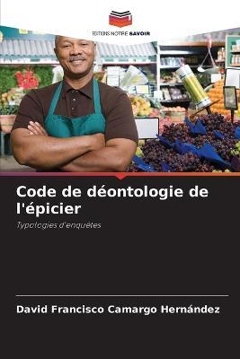 Code de deontologie de l'epicier - David Francisco Camargo Hernandez - cover