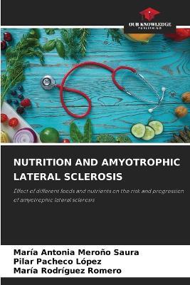 Nutrition and Amyotrophic Lateral Sclerosis - Maria Antonia Merono Saura,Pilar Pacheco Lopez,Maria Rodriguez Romero - cover