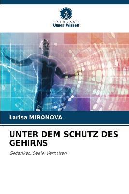 Unter Dem Schutz Des Gehirns - Larisa Mironova - cover