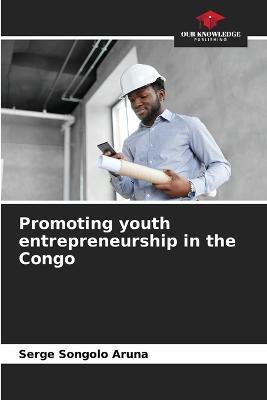 Promoting youth entrepreneurship in the Congo - Serge Songolo Aruna - cover