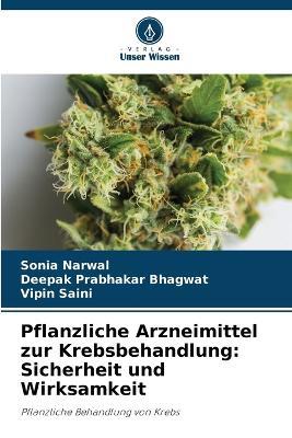 Pflanzliche Arzneimittel zur Krebsbehandlung: Sicherheit und Wirksamkeit - Sonia Narwal,Deepak Prabhakar Bhagwat,Vipin Saini - cover