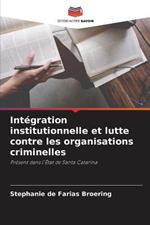 Integration institutionnelle et lutte contre les organisations criminelles