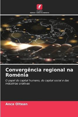 Convergencia regional na Romenia - Anca Oltean - cover