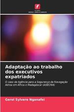 Adaptacao ao trabalho dos executivos expatriados