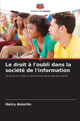 Le droit a l'oubli dans la societe de l'information - Heica Amorim - cover