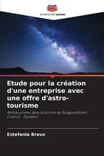 Etude pour la creation d'une entreprise avec une offre d'astro-tourisme