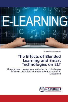 The Effects of Blended Learning and Smart Technologies on ELT - Simona Serafimovska - cover