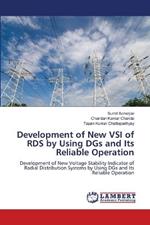 Development of New VSI of RDS by Using DGs and Its Reliable Operation